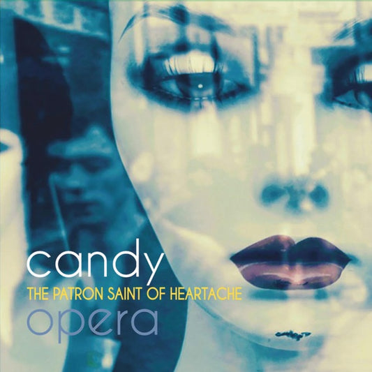 CANDY OPERA - The Patron Saint of Heartache |