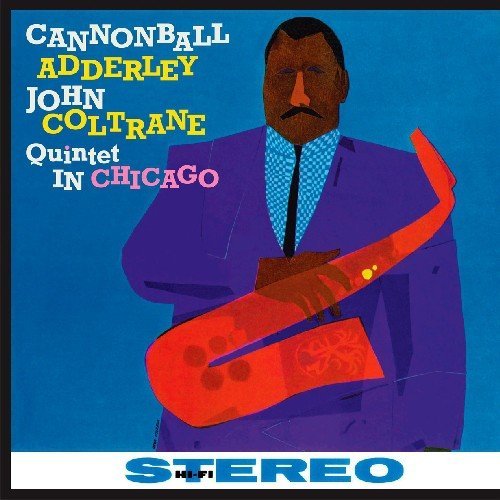 Cannonball & John Coltrane Adderley - Quintet In Chicago |