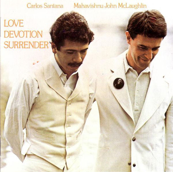 Carlos Santana & Mahavishnu John McLaughlin - Love Devotion Surrender |
