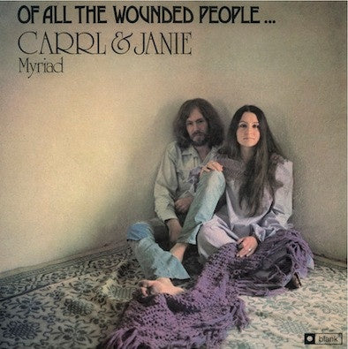 CARRL AND JANIE MYRIAD - Of All The Wounded People...(VINYL LP) | NEW - FOLK *NEW*