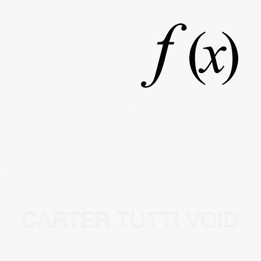 Carter Tutti Void - f (x) |