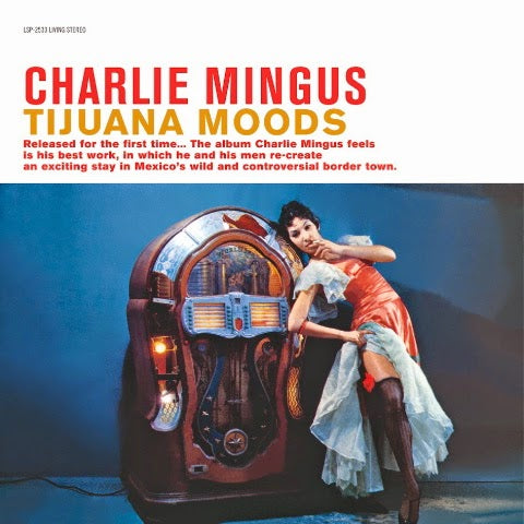Charlie Mingus - Tijuana Moods |