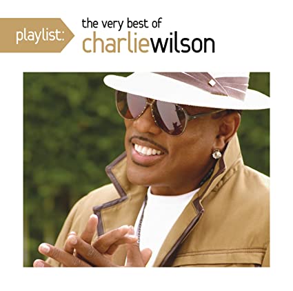 Charlie Wilson - Playlist: The Very Best Of Charlie Wilson |