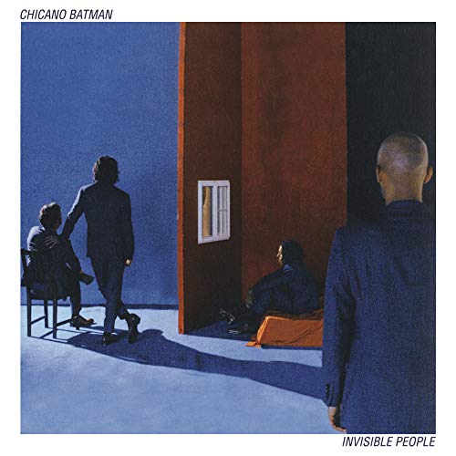 Chicano Batman - Invisible People |