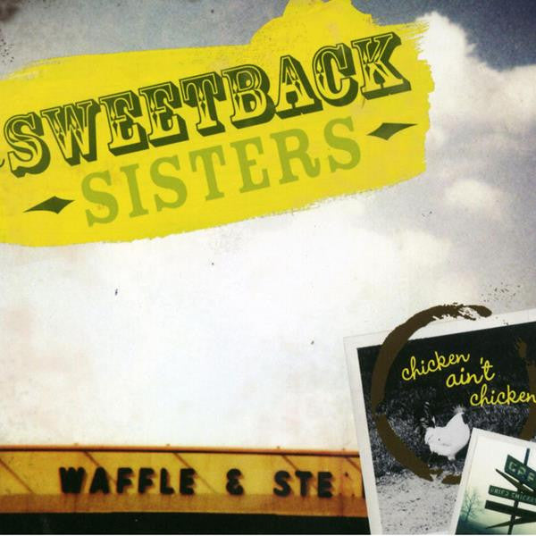 Sweetback Sisters - Chicken Ain't Chicken (CD) |