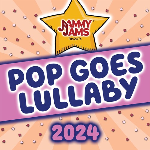 Jammy Jams - (PRESALE 12/11/26) Pop Goes Lullaby 2024, Vol. 1 (CD) | NEW - CHILDRENS *NEW*