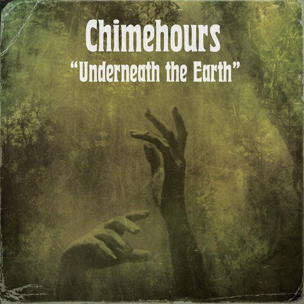 Chimehours - Underneath The Earth [CD] |