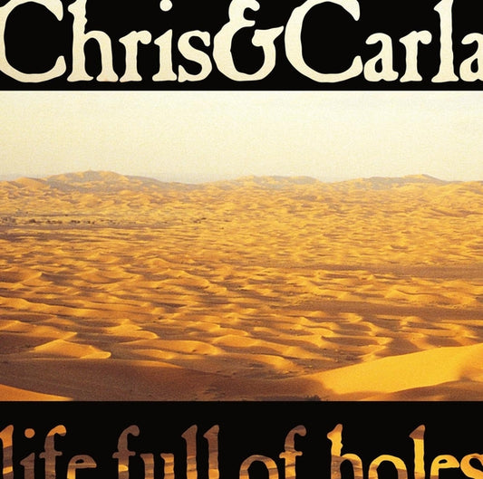 CHRIS & CARLA - Life Full Of Holes |