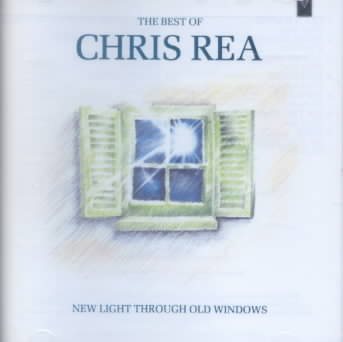 Chris Rea - BEST OF: NEW LIGHT THROUGH OLD WINDOWS |