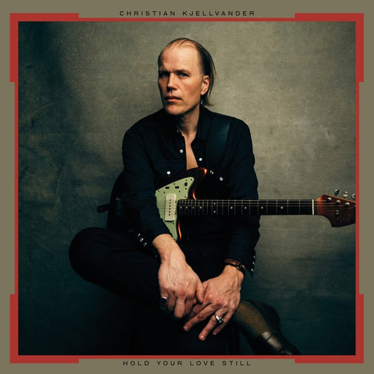 CHRISTIAN KJELLVANDER - Hold Your Love Still |
