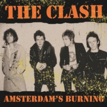 Clash - Amsterdam'S Burning: Live At The Jaap Edenhall. Amsterdam. May 10Th 1981 [Import] |
