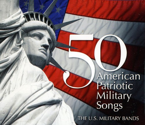 U.S. Military Bands - 50 American Patriotic Military Songs | NEW - CLASSICAL *NEW*