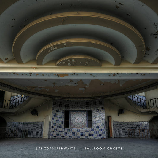 Copperthwaite, Jim - Ballroom Ghosts (Vinyl) | - CLASSICAL *NEW*