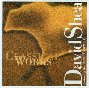 Shea, David - Classical Works (CD) |
