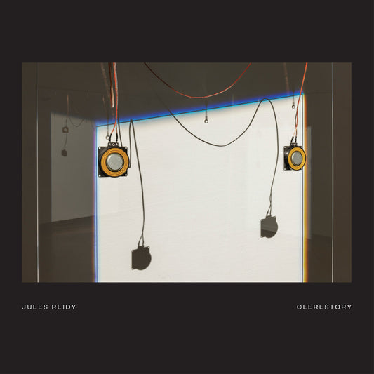 JULES REIDY - Clerestory |