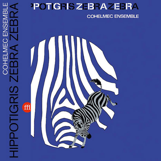 COHELMEC ENSEMBLE - Hippotigris Zebra Zebra |
