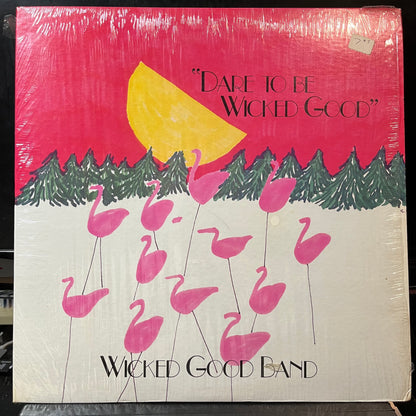 The Wicked Good Band - Dare To Be Wicked Good (VINYL LP WICKED GOOD WGR 1501 1985) | USED Near Mint (NM or M-) Near Mint (NM) - COMEDY / USED *NEAR MINT*