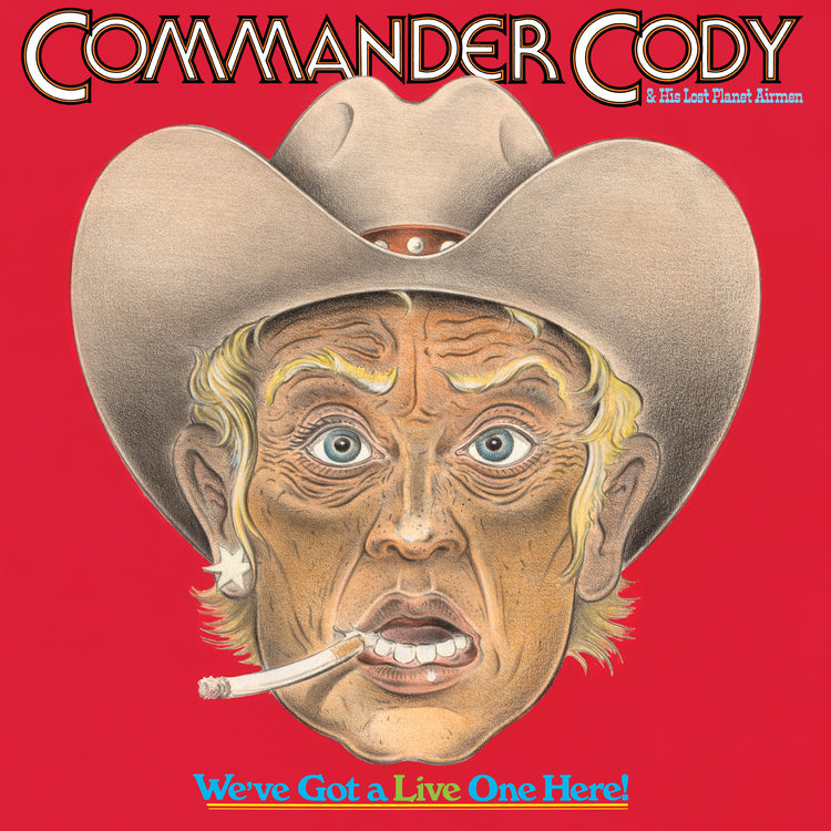 Commander Cody And His Lost Pl - We'Ve Got A Live One Here (Brick & Mortar Exclusive) [2LP] |
