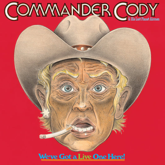Commander Cody And His Lost Pl - We'Ve Got A Live One Here (Brick & Mortar Exclusive) [2LP] |