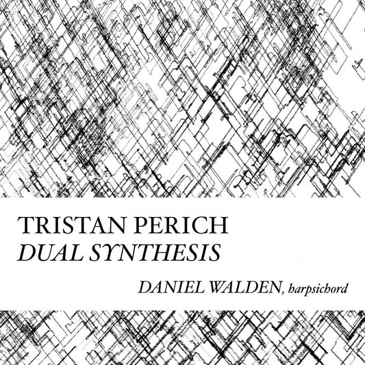 Perich, Tristan - Compositions: Dual Synthesis (CD) |