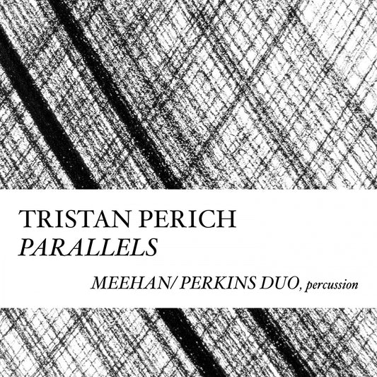 Perich, Tristan - Compositions: Parallels (CD) |