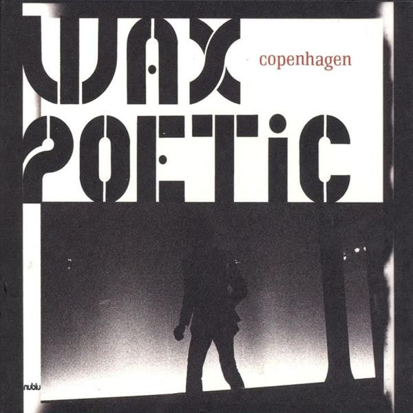 Wax Poetic - Copenhagen (CD) |