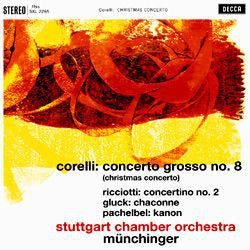 Corelli, Ricciotti, Gluck, Pachelbel, Stuttgart Ch - Concerto Grosso No.8 [Christmas Concerto] |