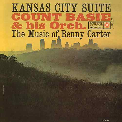 COUNT BASIE & HIS ORCHESTRA - Kansas City Suite - Music Of Benny Carter |