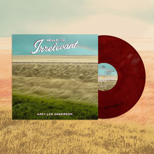 Kacy Lee Anderson - (PRESALE 10/30/26) Hello, I'm Irrelevant (INSERT PHOTOS LYRICS "DARK SORREL" RED VINYL LP) | NEW - COUNTRY *NEW/COLOR*