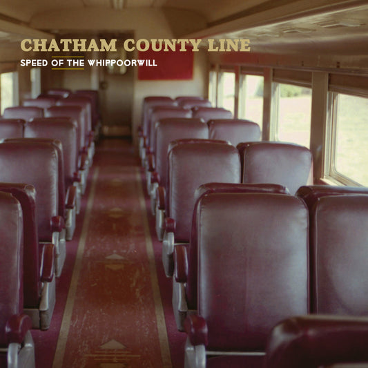 Chatham County Line - Speed Of The Whippoorwill | - COUNTRY *NEW*