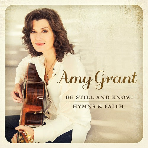 Amy Grant - Be Still & Know: Hymns & Faith (CD) | NEW - COUNTRY *NEW*