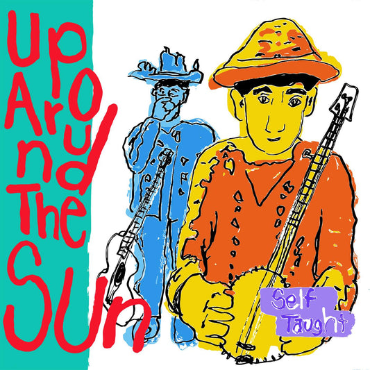 Up Around The Sun - Self Taught | - COUNTRY *NEW*