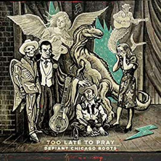 Various Artists - Too Late To Pray: Defiant Chicago Roots | - COUNTRY *NEW*