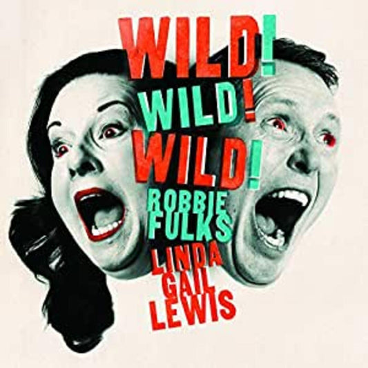 Fulks, Robbie & Linda Gail Lewis - Wild! Wild! Wild! | - COUNTRY *NEW*