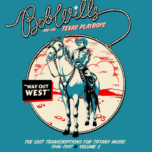 Wills, Bob and his Texas Playboys - Way Out West—The Lost Transcriptions for Tiffany Music 1946-1947 Volume 2 (2-CD Set) (CD) | - COUNTRY *NEW*