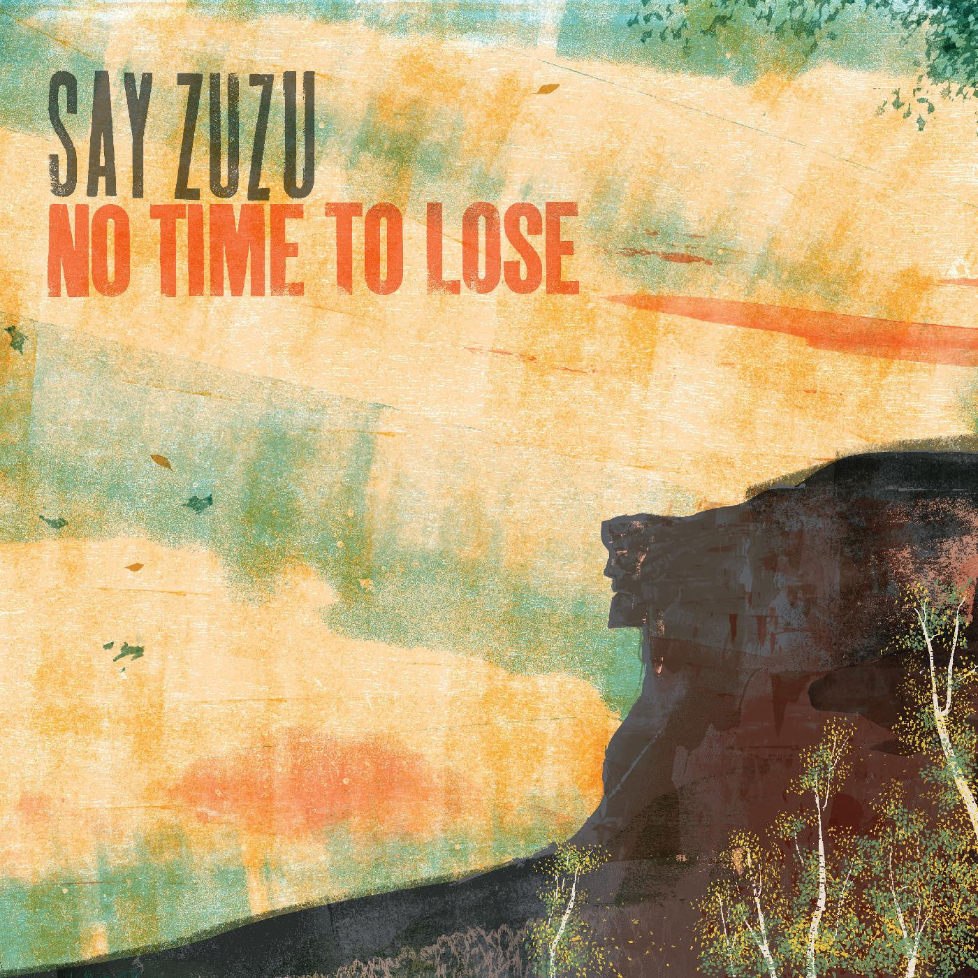 Say ZuZu - No Time To Lose (CD) | - COUNTRY *NEW*