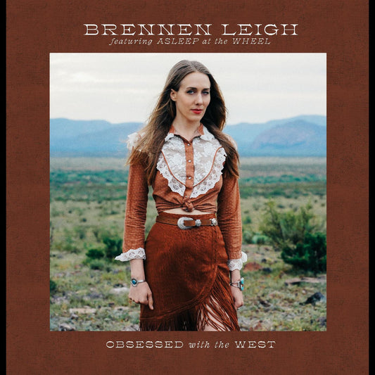 Brennen Leigh Featuring Asleep At The Wheel - Obsessed With The West (TEXAS / TENNESSEE EXCLUSIVE) | - COUNTRY *NEW*