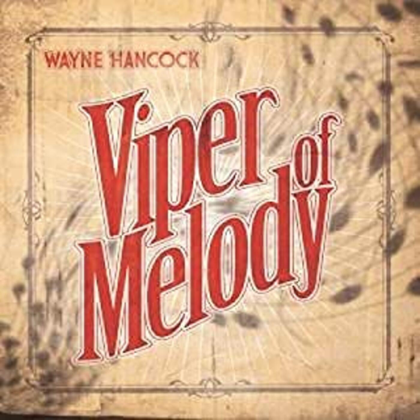Hancock, Wayne - Viper Of Melody (CD) | - COUNTRY *NEW*