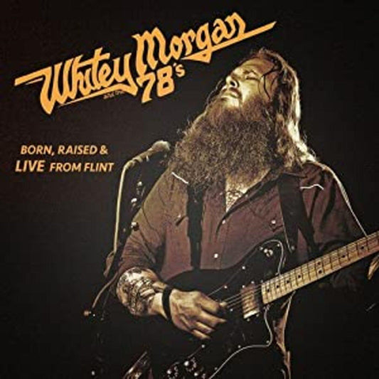 Morgan, Whitey & The 78's - Born Raised & Live From Flint | - COUNTRY *NEW*