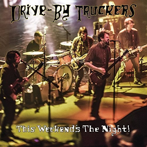 DRIVE-BY TRUCKERS - THIS WEEKEND'S THE NIGHT: HIGHLIGHTS FROM IT'S (VINYL LP) | NEW Mint (M) Mint (M) - COUNTRY/ROCK *NEW*
