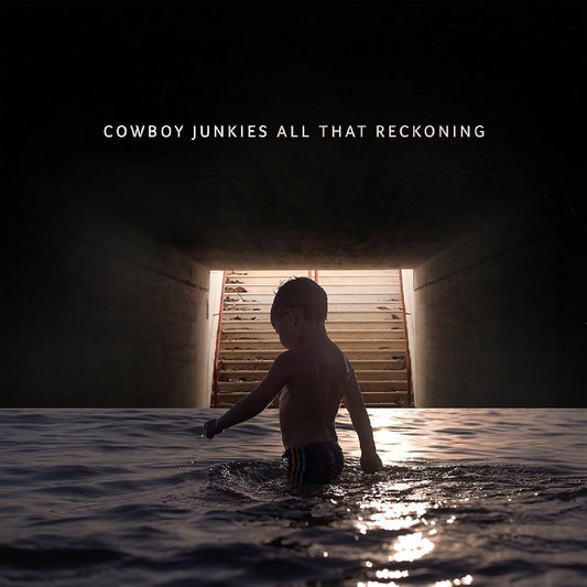 Cowboy Junkies - All That Reckoning |