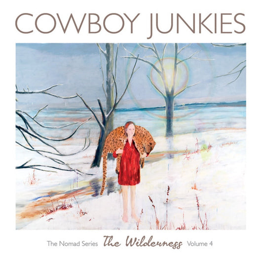 Cowboy Junkies - The Wilderness: The Nomad Series, Vol. 4 |