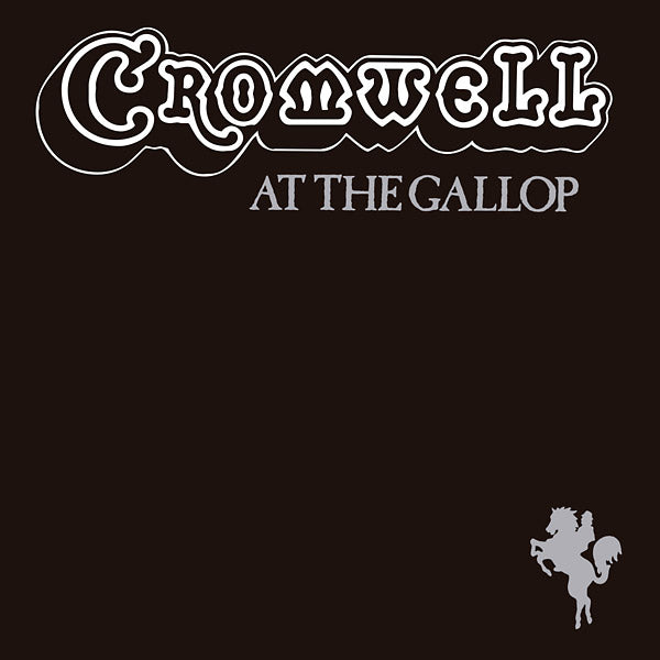 CROMWELL - At The Gallop |