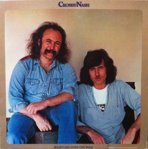 Crosby & Nash Whistling Down The Wire Polydor LP, Album Very Good Plus (VG+) Near Mint (NM or M-)