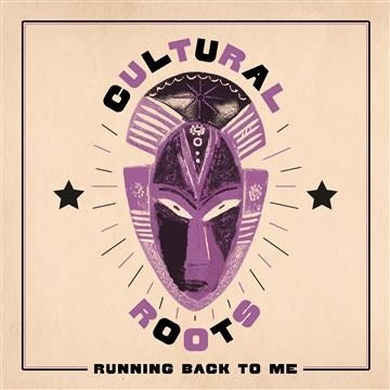 CULTURAL ROOTS - Running Back to Me |