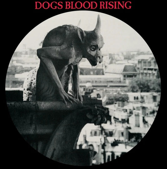 Dogs Blood Rising (Picture Disc) |