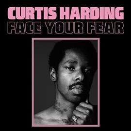 Curtis Harding - FACE YOUR FEAR |