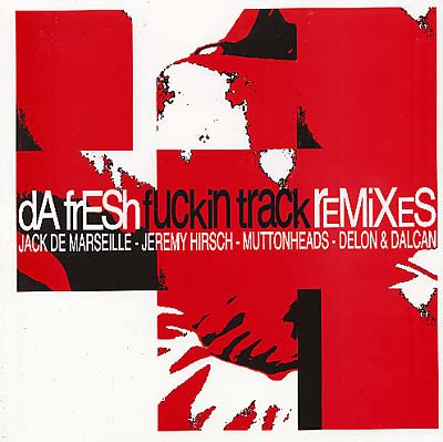 DA FRESH - Fuckin Track Remixes |