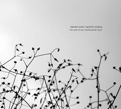 DAKOTA SUITE & QUENTIN SIRJACQ - The Side Of Her Inexhaustible Heart |