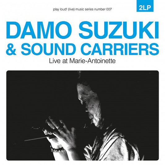 DAMO SUZUKI & SOUND CARRIERS - Live At Marie-Antoinette |